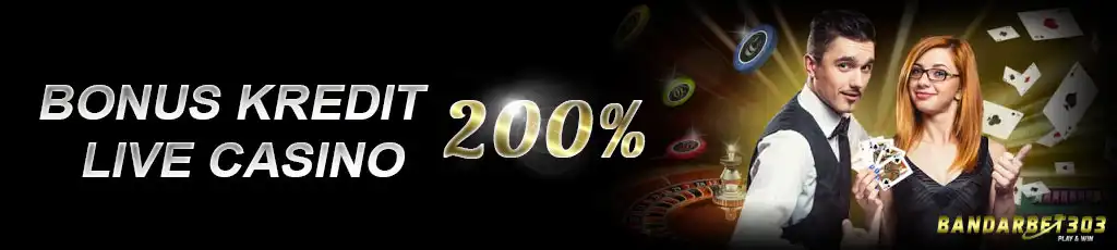 Promo Bonus Kredit 200% Live Casino